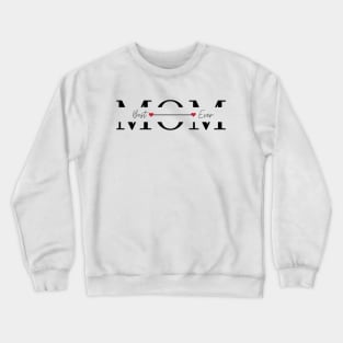 Best Mom Ever - Mother's day gift Crewneck Sweatshirt